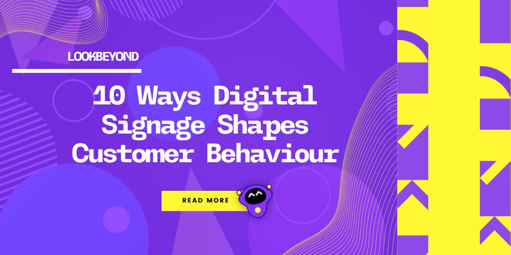 10 Ways Digital Signage Shapes Customer Behaviour