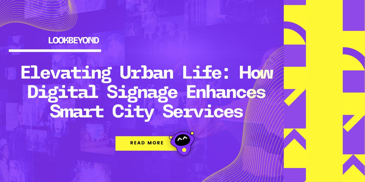 Elevating Urban Life: How Digital Signage Enhances Smart City Services
