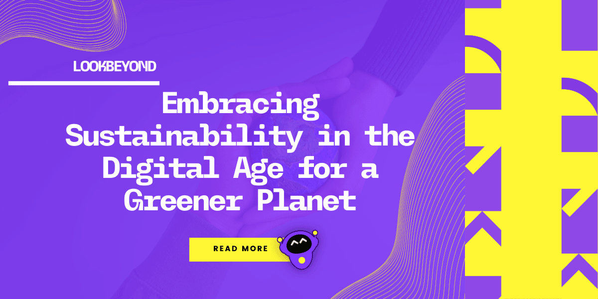 Embracing Sustainability in the Digital Age for a Greener Planet