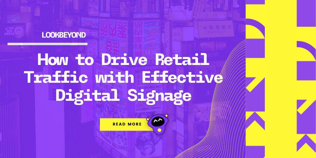How to Drive Retail Traffic with Effective Digital Signage