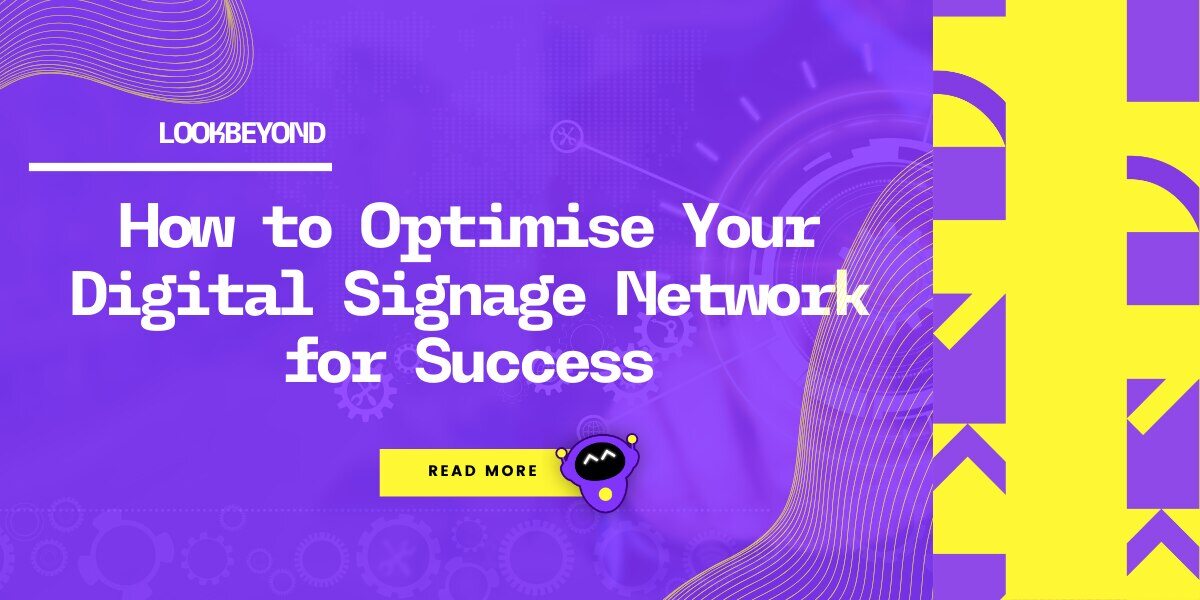 optimise digital signage network 