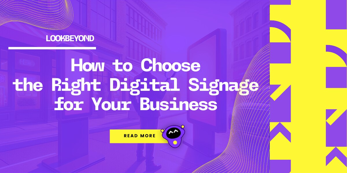 How To Choose The Right Digital Signage For Your Business