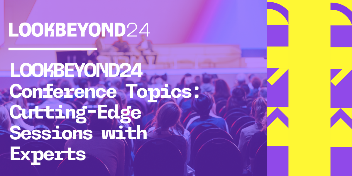 LOOKBEYOND24 Conference Topics - Digital Signage Trends and Innovations