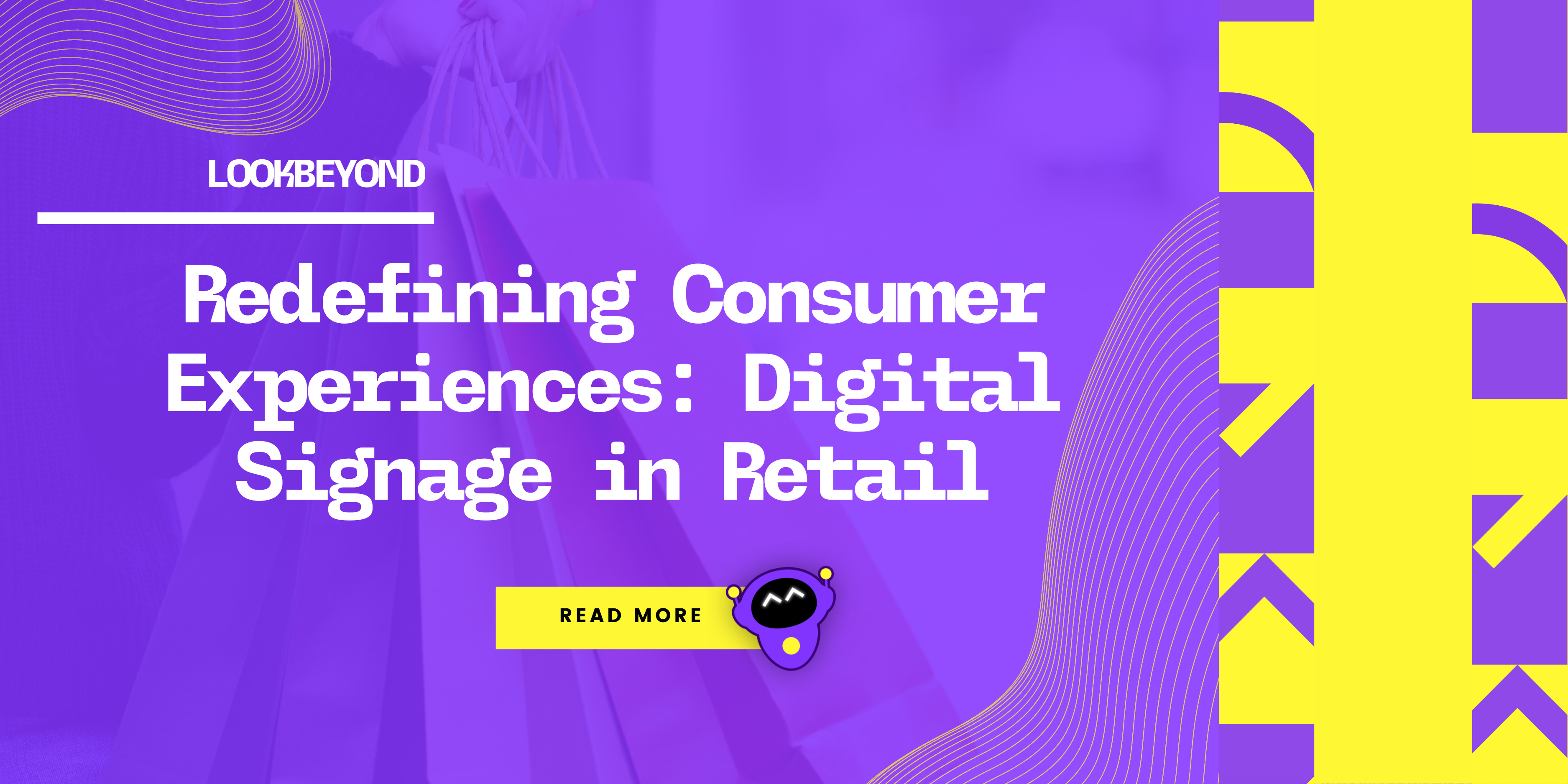Redefining Consumer Experiences: An In-depth Look at Digital Signage in Retail