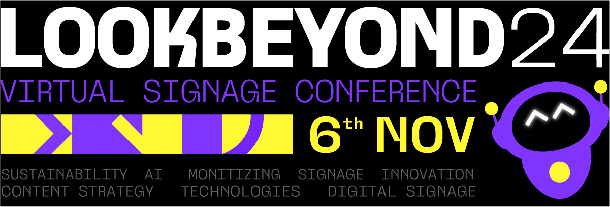 LOOKBEYOND24 is the first online digital signage conference 